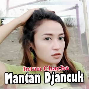 Listen to Mantan Djancuk song with lyrics from Intan Chacha