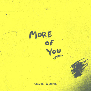 Kevin Quinn的專輯More Of You