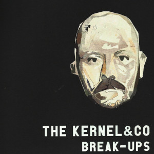 收聽The Kernel的The Break-Up歌詞歌曲