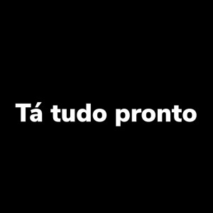 Tá Tudo Pronto (Explicit)