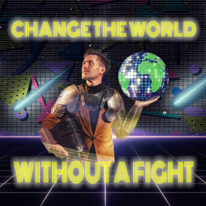 Listen to Change The World Without A Fight song with lyrics from The Broken Beats