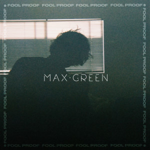 Max Green的專輯Fool Proof