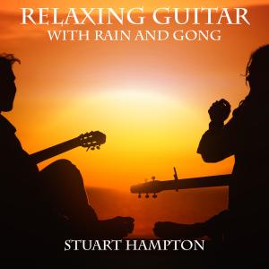 Album Relaxing Guitar with Rain and Gong from Stuart Hampton