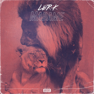 Dengarkan lagu Madame nyanyian Ler-K dengan lirik