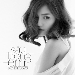 Dengarkan Sâu Trong Em lagu dari Bich Phuong dengan lirik