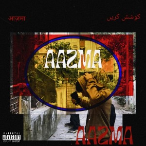 Aditya Rajgor的专辑AAZMA (Explicit)