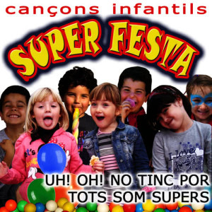 Super Banda的專輯Cançons Infantils - Super Festa