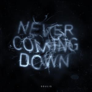 收聽Soulis的Never Coming Down歌詞歌曲