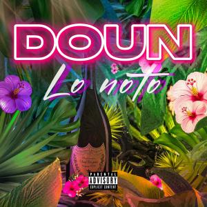 Listen to Lo Noto (Explicit) song with lyrics from DOUN