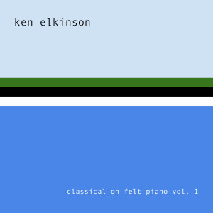 Ken Elkinson的專輯Classical on Felt Piano Vol. 1