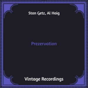 Album Prezervation (Hq Remastered) oleh Stan Getz