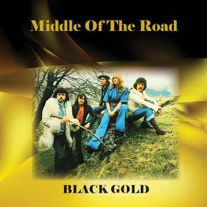 Album Black Gold from Middle Of The Road