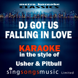 ดาวน์โหลดและฟังเพลง DJ Got Us Falling in Love (In the Style of Usher & Pitbull) [Karaoke Version] (Karaoke Version) พร้อมเนื้อเพลงจาก Karaoke