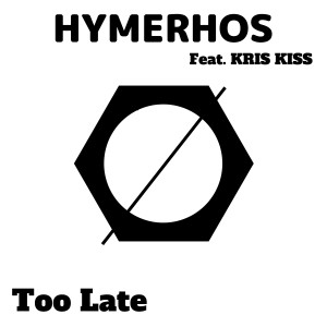 Hymerhos的專輯Too Late