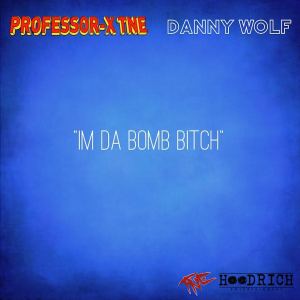 Dengarkan Im Da Bomb Bitch lagu dari Professor-X TNE dengan lirik