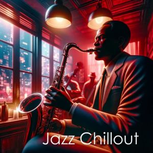 อัลบัม Jazz Chillout Music (Smooth Vibes for Relaxed Evenings) ศิลปิน Smooth Jazz 24H