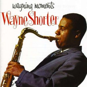 Wayne Shorter的專輯Wayning Moments