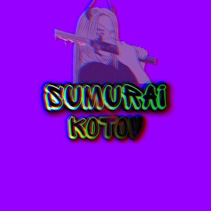 ดาวน์โหลดและฟังเพลง Sumurai พร้อมเนื้อเพลงจาก Kotov