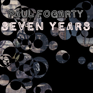收聽Paul Fogarty的Seven Years歌詞歌曲