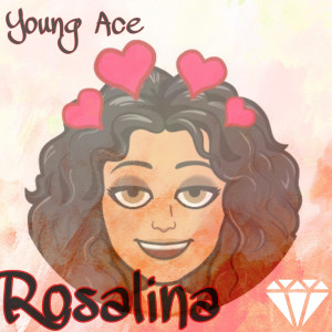 Listen to Rosalina (Explicit) song with lyrics from Young Ace