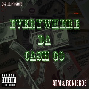 ดาวน์โหลดและฟังเพลง Everywhere da Cash Go (Explicit) พร้อมเนื้อเพลงจาก ATM
