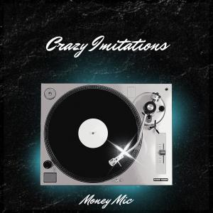 收聽Money MIC的Crazy Imitations (Explicit)歌詞歌曲