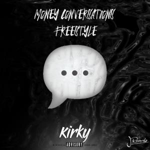 收聽Kirky的Money Conversations Freestyle (Explicit)歌詞歌曲