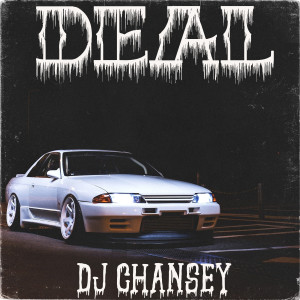 收聽DJ CHANSEY的Deal歌詞歌曲