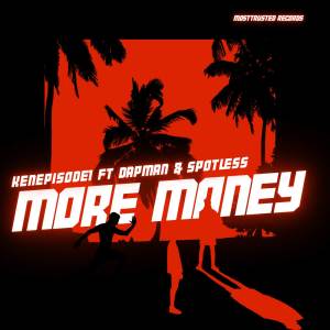 收聽KENEPISODE1的More Money歌詞歌曲