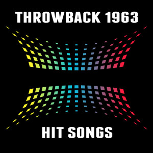 Album Throwback 1963 Hit Songs oleh Various Artists