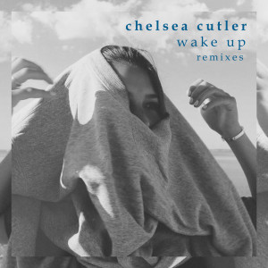 Wake Up dari Chelsea Cutler