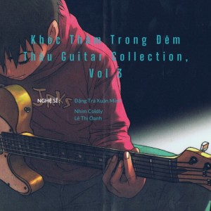 Listen to Cơn Mưa Ngang Qua Guitar (Freestyle) song with lyrics from Đặng Trà Xuân Minh