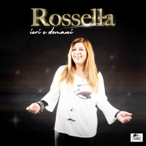 Rossella的專輯Ieri e domani