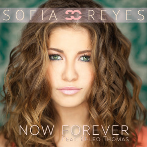 Dengarkan lagu Now Forever (feat. Khleo Thomas) nyanyian Sofia Reyes dengan lirik