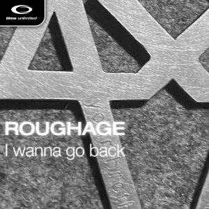 Album I Wanna Go Back oleh Roughage