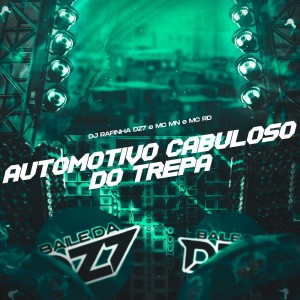 DJ Rafinha dz7的專輯AUTOMOTIVO CABULOSO DO TREPA (Explicit)