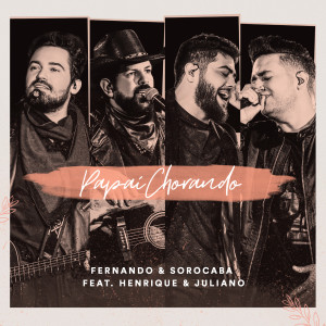 Fernando & Sorocaba的專輯Papai Chorando (feat. Henrique & Juliano)