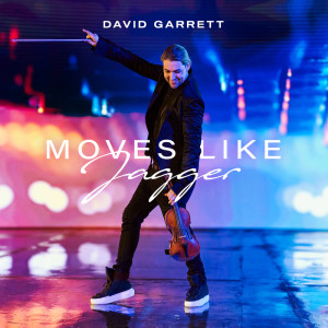 David Garrett的專輯Moves Like Jagger (David Garrett Edition)