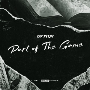 Listen to Part Of The Game (Explicit) song with lyrics from YHP REEZY