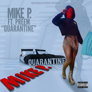 Album Quarantine (feat. Preem) (Explicit) from Mike P.