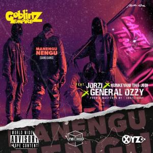 收聽Goblinz Empire的Manengu Nengu(feat. General Ozzy, kunkeyani Tha Jedi & Jorzi)歌詞歌曲