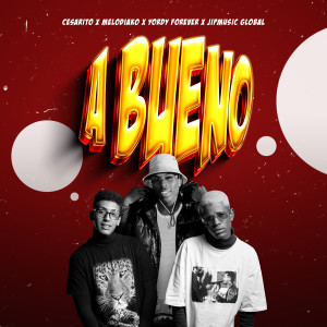 收聽Yordy Forever的A Bueno歌詞歌曲