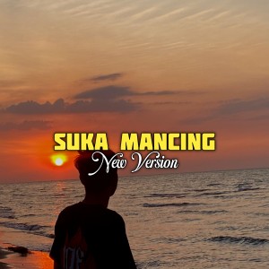 收聽Kamal Fvnky的Suka Mancing New Version歌詞歌曲