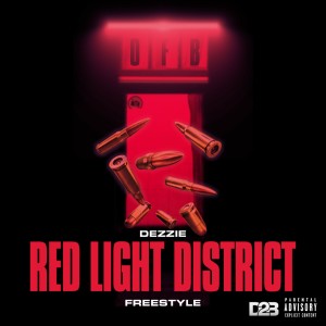 收聽Dezzie的Red Light District Freestyle (Explicit)歌詞歌曲