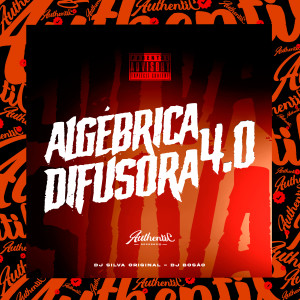 收聽DJ Silva Original的Montagem Algébrica Difusora 4.0 (Explicit)歌詞歌曲