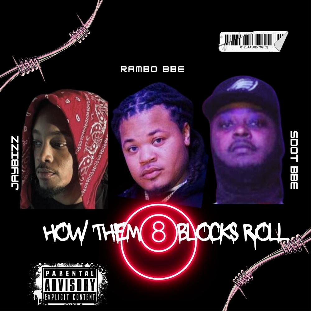 How Them 8 Blocks Roll (feat. JayBizz & Sdot BBE) (Explicit)