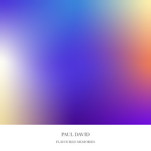 Album Flavoured Memories from Paul David