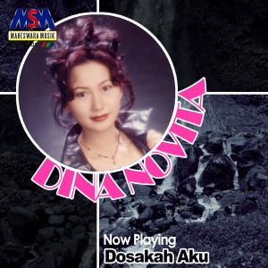 ดาวน์โหลดและฟังเพลง Dosakah Aku พร้อมเนื้อเพลงจาก Dina Novita