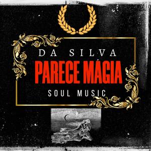 ดาวน์โหลดและฟังเพลง Parece Magia พร้อมเนื้อเพลงจาก Da Silva
