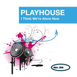 ดาวน์โหลดและฟังเพลง I Think We're Alone Now (Extended) พร้อมเนื้อเพลงจาก Playhouse